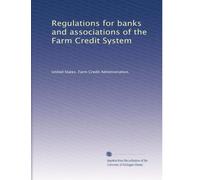 Regulations for banks and associations of the Farm Credit System