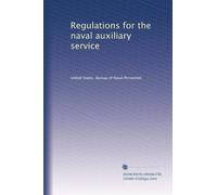 Regulations for the naval auxiliary service: Volume 1