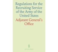 Regulations for the Recruiting Service of the Army of the United States