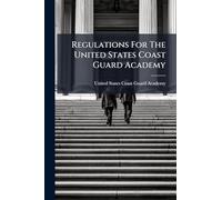Regulations For The United States Coast Guard Academy