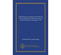 Regulations governing the uniforms for warrant officers and enlisted persons of the United States Coast guard. 1916