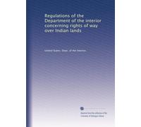 Regulations of the Department of the interior concerning rights of way over Indian lands