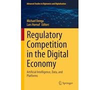 Regulatory Competition in the Digital Economy: Artificial Intelligence, Data, and Platforms (Advanced Studies in Diginomics and Digitalization)