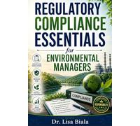 Regulatory Compliance Essentials for Environmental Managers