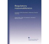 Regulatory reasonableness: excerpts of the Secretary's Advisory Council meeting
