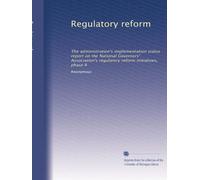 Regulatory reform: The administration's implementation status report on the National Governors' Association's regulatory reform initiatives, phase II