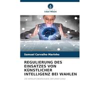 REGULIERUNG DES EINSATZES VON KÜNSTLICHER INTELLIGENZ BEI WAHLEN: DIE HERAUSFORDERUNGEN DER UMSETZUNG