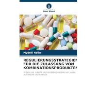 REGULIERUNGSSTRATEGIEN FÜR DIE ZULASSUNG VON KOMBINATIONSPRODUKTEN: IN DEN USA, EUROPA UND ANDEREN LÄNDERN WIE JAPAN, AUSTRALIEN UND KANADA
