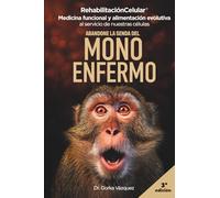 Rehabilitación Celular: Medicina funcional y alimentación evolutiva al servicio de nuestras células