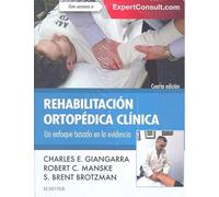 Rehabilitación ortopédica clínica - 4ª edición: Un enfoque basado en la evidencia