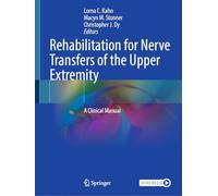 Rehabilitation for Nerve Transfers of the Upper Extremity: A Clinical Manual