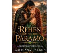 Rehén del páramo: Un Dark Romance histórico medieval de enemigos a amantes en las Highlands con clanes Escoceses (Sangre, bruma y poder en las Highlands)