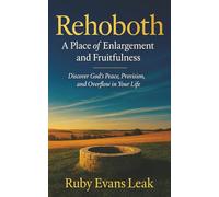 Rehoboth, A Place of Enlargement and Fruitfulness: Discover God's Peace, Provision, and Overflow in Your Life