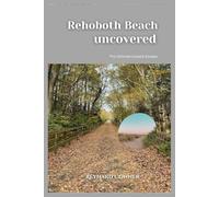 Rehoboth Beach Uncovered: The Ultimate Coastal Escape (Enchanted Escapes: Discover the Hidden Wonders of Our World)