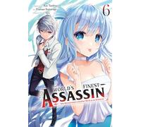 Reia - The World's Finest Assassin Gets Reincarnated in Another World as an Aristocrat, Vol. 6 (manga): Volume 6 (WORLDS FINEST ASSASSIN REINCARNATED ANOTHER WORLD GN)