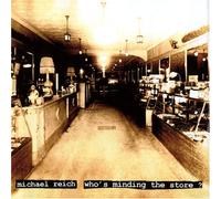 Reich, Michael - Who's Minding The Store