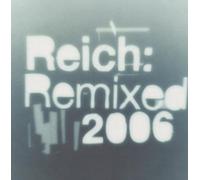 Reich,Steve - Remixed 2006 [Vinyl Maxi-Single]