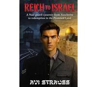 Reich to Israel: A Nazi guard’s journey from Auschwitz to redemption in the Promised Land