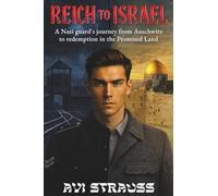 Reich to Israel: A Nazi guard’s journey from Auschwitz to redemption in the Promised Land