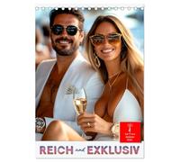 Reich und exklusiv (Tischkalender 2026 DIN A5 hoch), CALVENDO Monatskalender: Die Faszination des Reichtums in einer Luxuswelt.