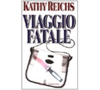 Reichs Kathy - Viaggio Fatale
