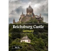 Reichsburg Castle Germany: A Luxury Coffee Table Book of Iconic Landmarks