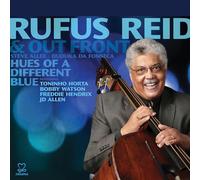 Rufus Reid & Out Front Trio Feat. Toninho Horta & Bobby Watson & Freddie Hendrix & J.d. Allen - Hues of a Different Blue