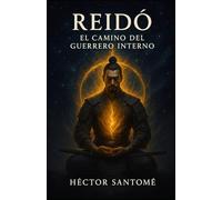 REIDŌ: El Camino del Guerrero Interno