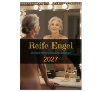 Reife Engel (Wandkalender 2027 DIN A3 hoch), CALVENDO Monatskalender