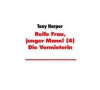 Reife Frau Junger Mann! (4) Die Vermieterin (ebook)