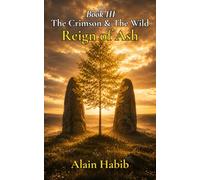 Reign of Ash: Book Three of The Crimson & The Wild Trilogy
