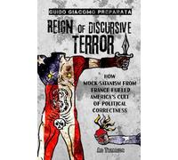 REIGN OF DISCURSIVE TERROR: How Mock-Satanism from France Fueled America’s Cult of Political Correctness