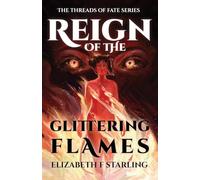 Reign of the Glittering Flames: 1 (Threads of Fate)