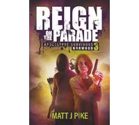 Reign on the Parade: Apocalypse Survivors (Apocalypse Survivors - Norwood)