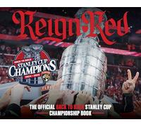 Reign Red: The Florida Panthers Official 2024-2025 Stanley Cup Championship Book