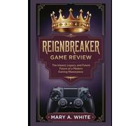 Reignbreaker Game Review: The Impact, Legacy, and Future of a Modern Gaming Masterpiece