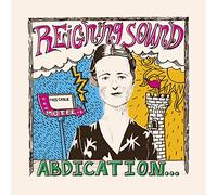 Reigning Sound - Abdication… For Your Love