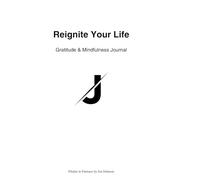 Reignite Your Life: Gratitude & Mindfulness Journal