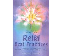 Reiki Best Practices: Wonderful Tools for Healing for the First, Second and Third Degree of Reiki (Shangri-La)