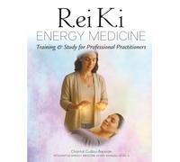 Reiki Energy Medicine: Training & Study for Professional Practitioner (Integrative Energy Medicine Practitioner-Teacher)