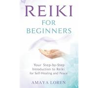 REIKI FOR BEGINNERS: Your Step-by-Step Introduction to Reiki for Self-Healing and Peace: 1 (The Reiki Path)