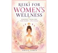 Reiki for Women’s Wellness: Energy Healing for Every Life Stage: 12 (The Reiki Path)