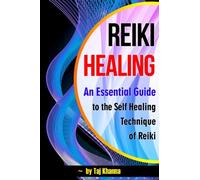 Reiki Healing: An Essential Guide to the Self Healing Technique of Reiki - ( Reiki Therapy | Reiki Treatment | Reiki Attunement | Reike )