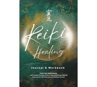 Reiki Healing Journal & Workbook: A guided Workbook for tracking your Reiki Practice with guided prompts, chakra tools and energy healing exercises for Spiritual Growth