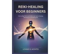 REIKI-HEALING VOOR BEGINNERS: Eenvoudige Reiki-technieken voor aura-reiniging, Genezing en spirituele groei