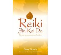 Reiki Jin Kei Do - The Way of Compassion and Wisdom