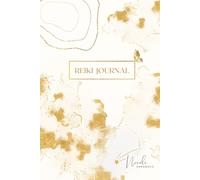 Reiki Journal - Für spirituelles Wachstum mit Übungen für Dankbarkeit und Selbstliebe: Dein Weg zu Achtsamkeit, Selbstliebe und innerer Balance