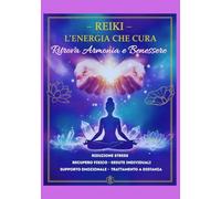 Reiki - L'Energia che Cura: Ritrova Armonia e Benessere