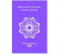 Reiki Level 2: Personal Practise Journal