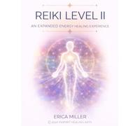 Reiki Level II: An Expanded Reiki Experience